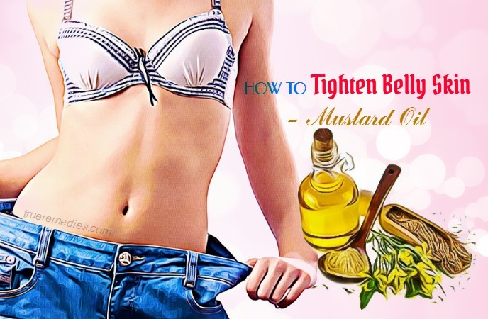 how to tighten belly skin - mustard oil