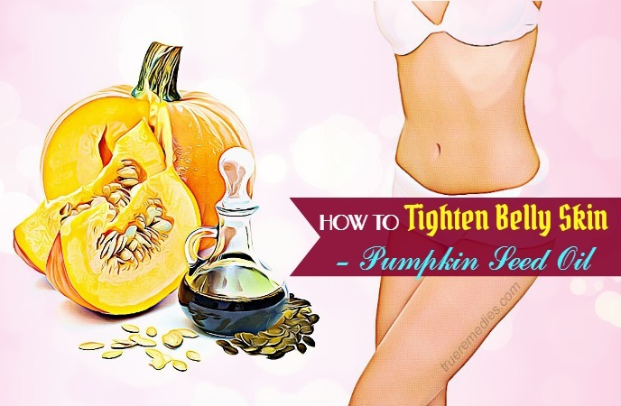 how to tighten belly skin - pumpkin seed oil