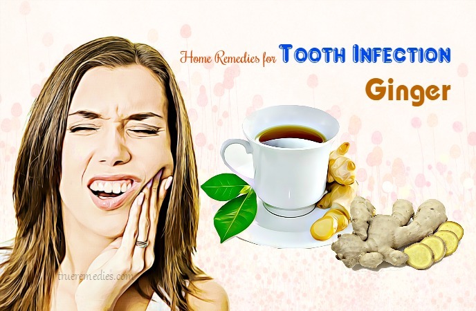 home remedies for tooth infection - ginger