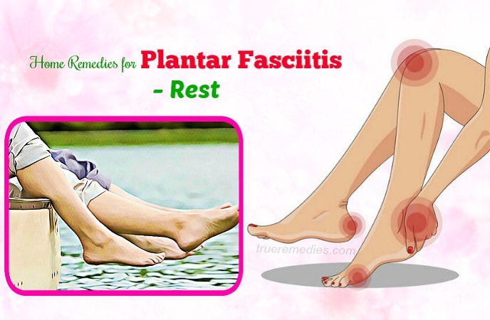 home remedies for plantar fasciitis - rest