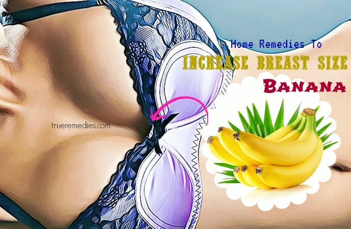 home remedies to increase breast size - banana