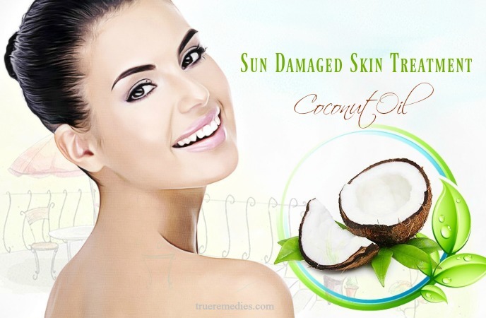 sun damaged skin treatment - coconut oil