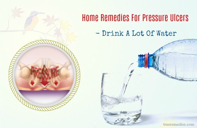 home remedies for pressure ulcers - drink a lot of water