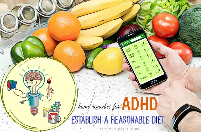 home remedies for adhd - establish a reasonable diet