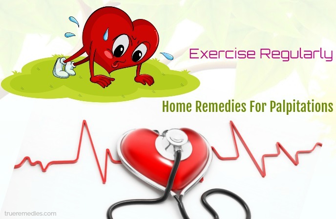 home remedies for palpitations - exercise regularly