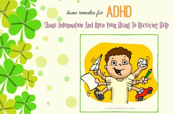 home remedies for adhd - share information and open your heart to receiving help