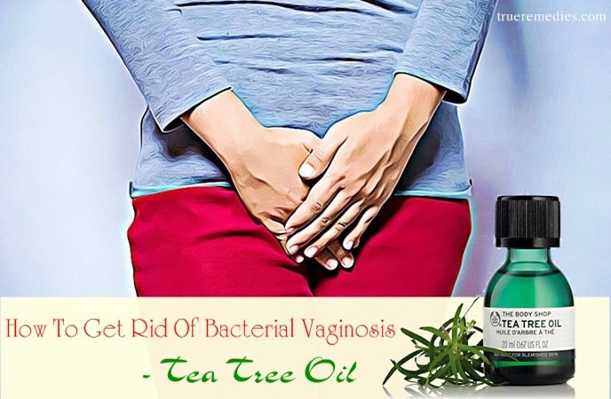 how to get rid of bacterial vaginosis - tea tree oil