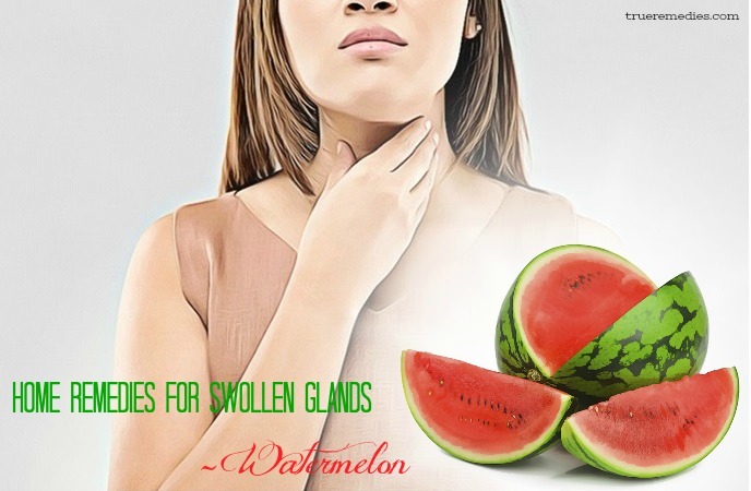 home remedies for swollen glands - watermelon