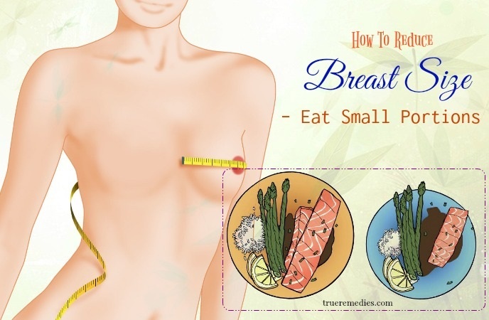 how to reduce breast size - eat small portions