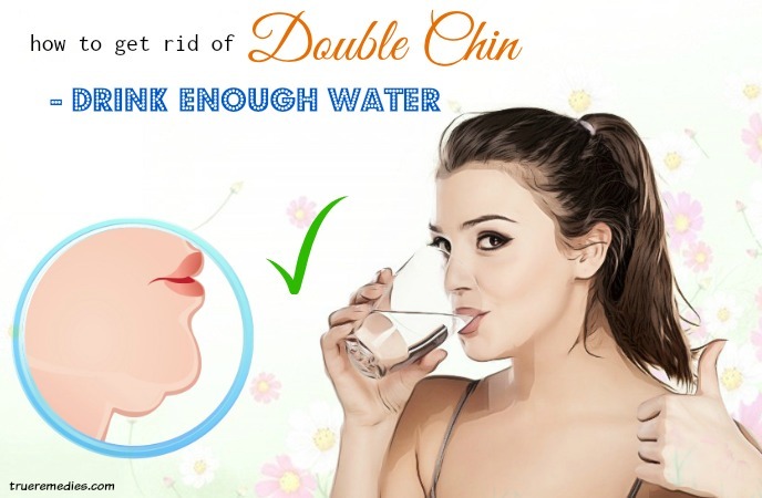 how to get rid of double chin - drink enough water