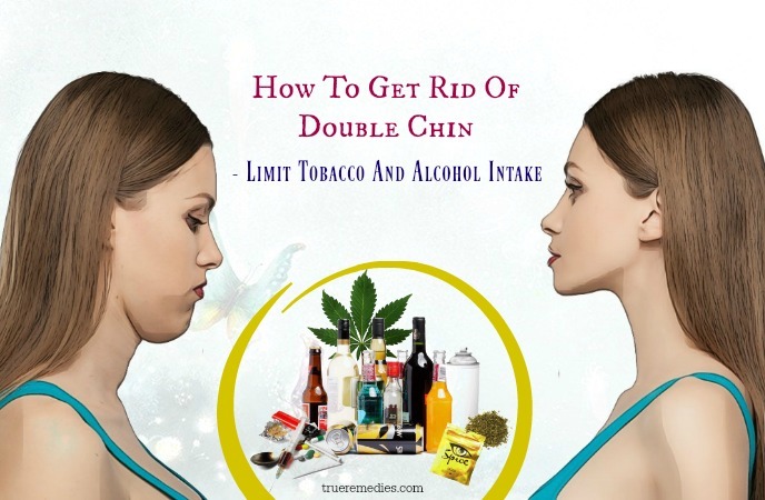 how to get rid of double chin - limit tobacco and alcohol intake