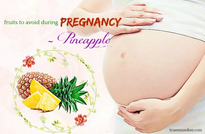 fruits to avoid during pregnancy - pineapple