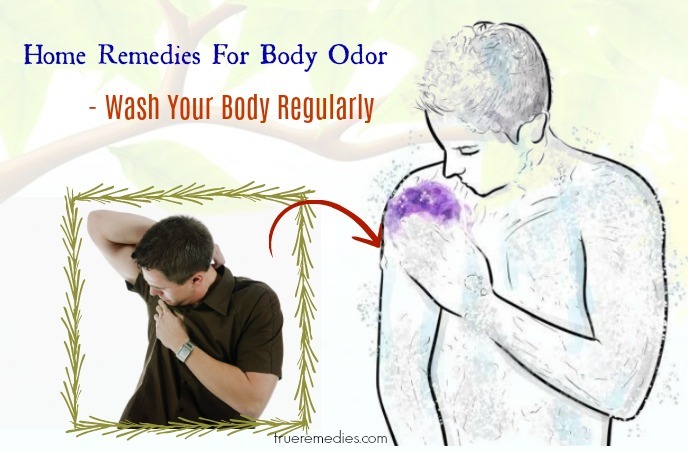 home remedies for body odor - wash your body regularly