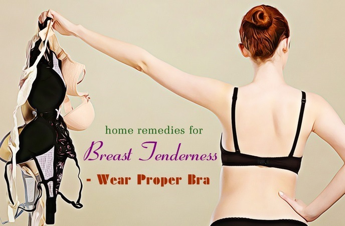 home remedies for breast tenderness - wear proper bra