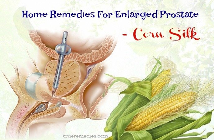 natural home remedies for enlarged prostate - corn silk