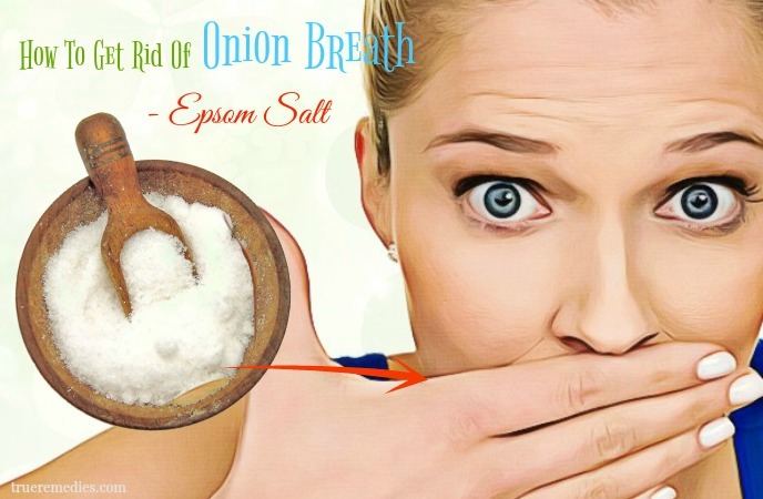 how to get rid of onion breath - epsom salt