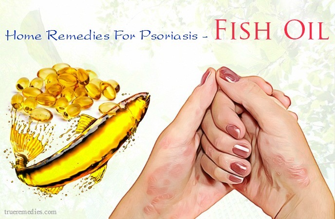 home remedies for psoriasis on hands - fish oil