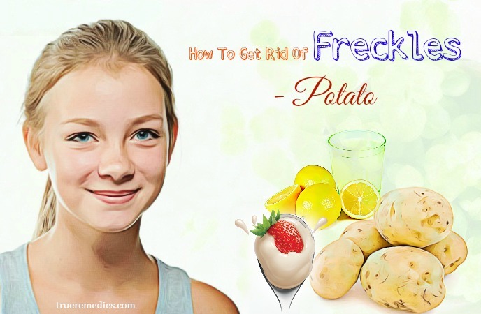 how to get rid of freckles - potato