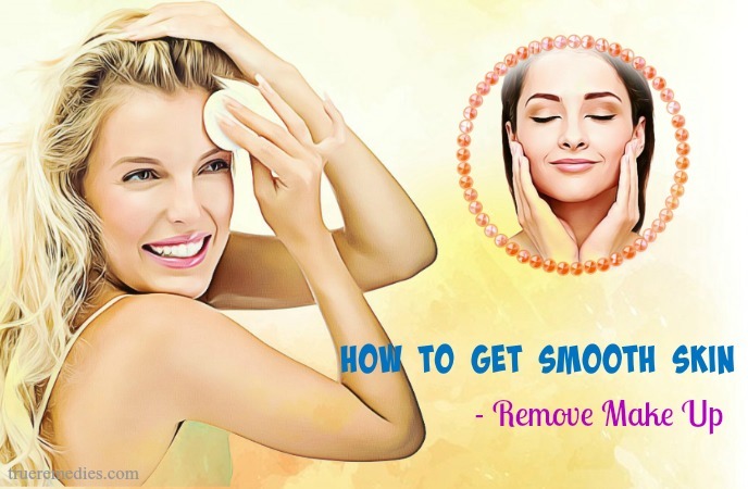 how to get smooth skin - remove make up