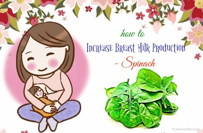 how to increase breast milk production after delivery - spinach