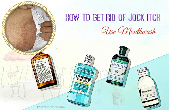 how to get rid of jock itch quickly - use mouthwash