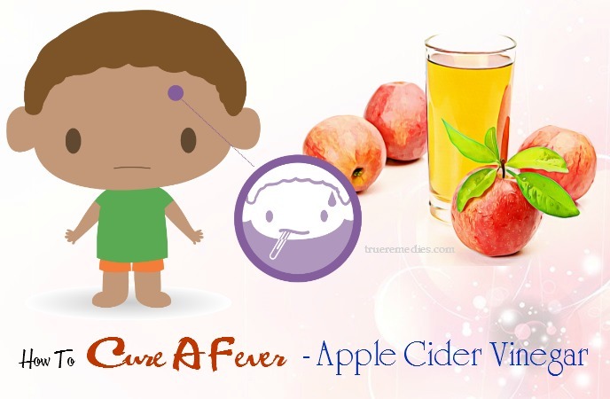 how to cure a fever in adults - apple cider vinegar