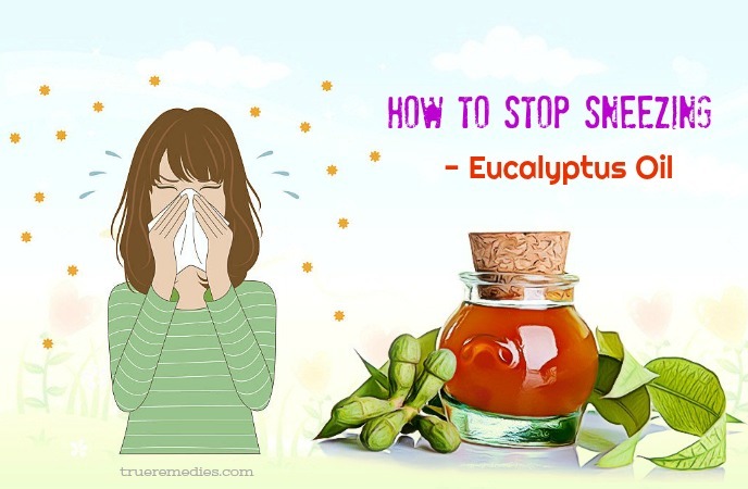 tips on how to stop sneezing - eucalyptus oil