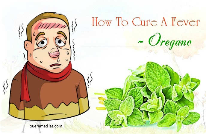 how to cure a fever fast - oregano