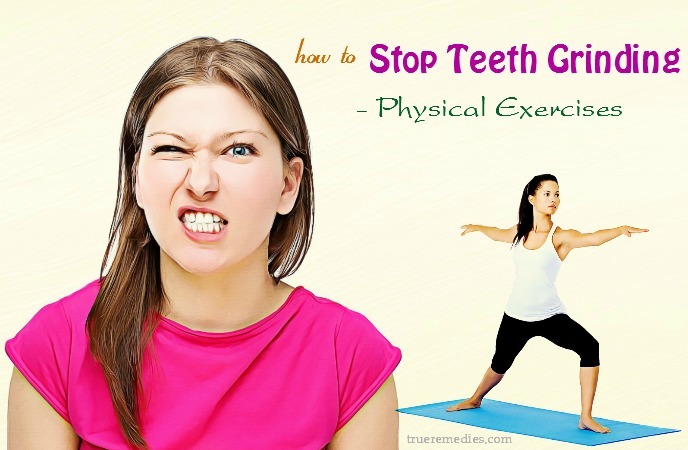 how to stop teeth grinding during the day - physical exercises