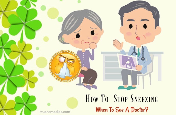 how to stop sneezing so much - when to see a doctor