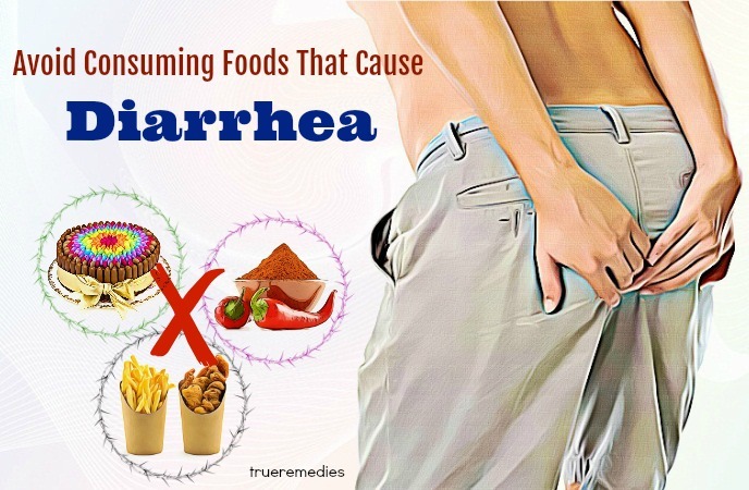 avoid consuming foods that cause diarrhea