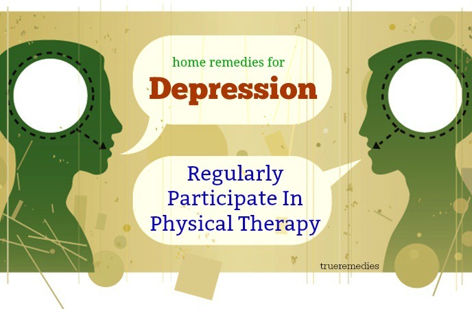 home remedies for depression and anger - regularly participate in physical therapy