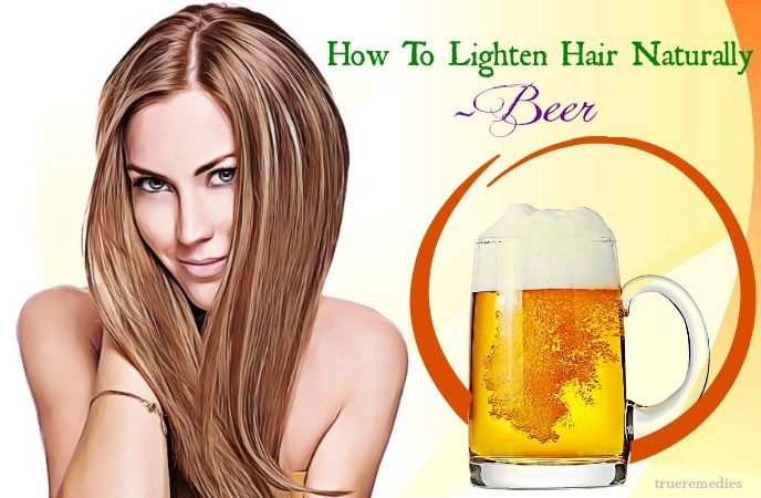 how to lighten hair naturally - beer