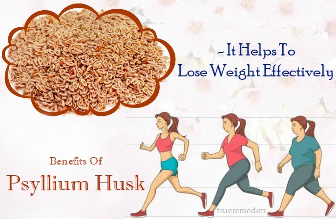 medical benefits of psyllium husk - it helps to lose weight effectively