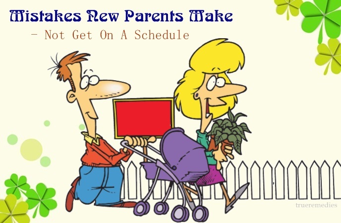 mistakes new parents make - not get on a schedule