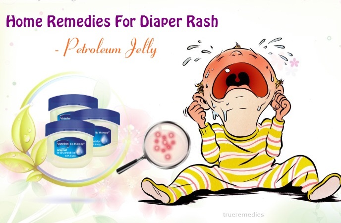 home remedies for diaper rash - petroleum jelly