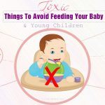 things to avoid feeding your baby and young children