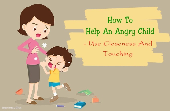 how to help an angry child - use closeness and touching