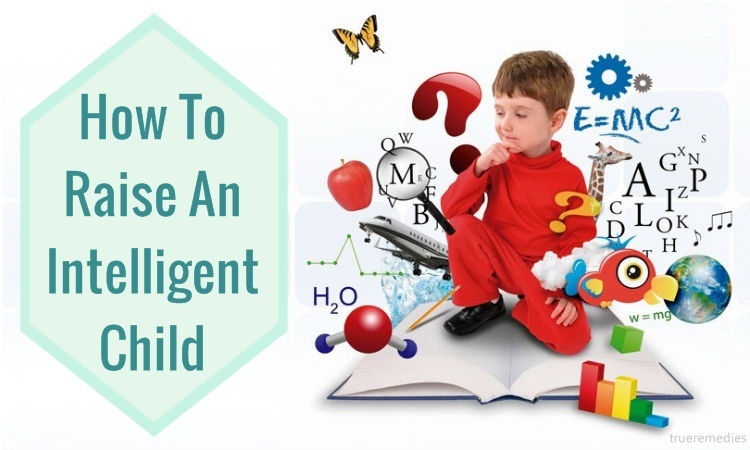 how to raise an intelligent child from an early age