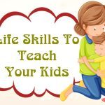 life skills to teach your kids 2 to 18 ages
