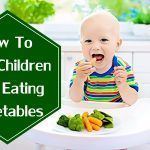 top 8 effective ways how to get children like eating vegetables
